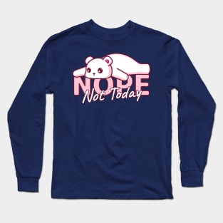 Polar Bear Lazy, Nope Not Today Long Sleeve T-Shirt